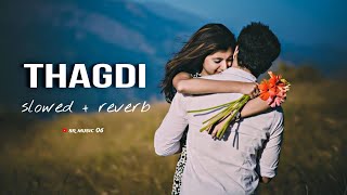 Tagdi  slowed reverb Song  Chan Chan bole nu bole meri thagdi song  SR Music 06 [upl. by Drofnas915]