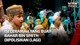 Ini Dia Ceramah yang Buat Habib Bahar Smith Dipolisikan Lagi  tvOne Minute [upl. by Baily761]