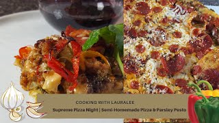 Supreme Pizza Night  SemiHomemade Pizza amp Parsley Pesto Recipe  Cooking with Lauralee [upl. by Adnarrim378]