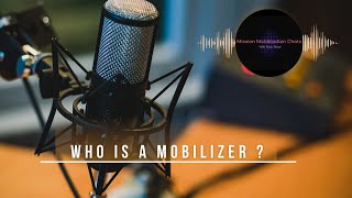 40 Who Is A Mobilizer [upl. by Ayana]