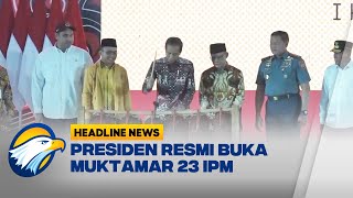 Presiden Joko Widodo Resmi Membuka Muktamar 23 IPM  Ada Tebak tebakannya [upl. by Notrom392]