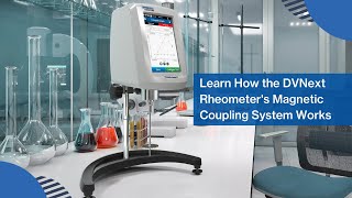 Meet the DVNext Rheometer with Magnetic Coupling System [upl. by Danforth957]