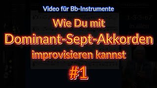 Wie Du mit DominantSeptAkkorden improvisieren kannst  Bb Instrumente improvisation jazz [upl. by Hagile]