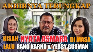 TERUNGKAP CERITA MASA LALU RANO KARNO DENGAN YESSY GUSMAN [upl. by Nahtannoj]