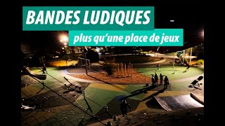 Les bandes ludiques lun des 5 piliers de la ville relationnelle bien plus quune place de jeux [upl. by Ymmij]