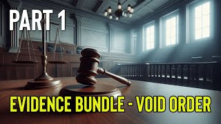 PART 1  Evidence Bundle  Void Order [upl. by Anwadal]