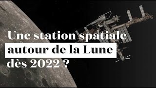 Une station spatiale autour de la Lune dès 2022 [upl. by Eslud]