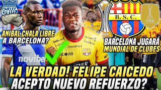 FELIPE CAICEDO YA FIRMÓ con BARCELONA ANIBAL CHALA NUEVO REFUERZO BSC JUGARÁ el MUNDIAL DE CLUBES [upl. by Towill]