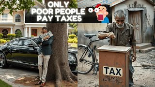 SHOCKING😲  RICH People AVOID Paying TAXES and become MORE Rich  ONLY POOR People Pay TAXES [upl. by Dalohcin]