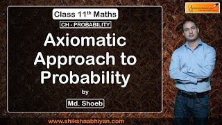 Axiomatic Approach to Probability  Probability  Class 11 Maths [upl. by Bohner]