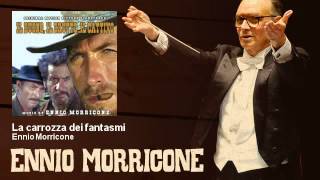 Ennio Morricone  La carrozza dei fantasmi Il Buono Il Brutto Il Cattivo The Good The Bad Th Ugly [upl. by Licht430]