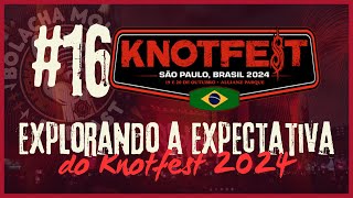 16 Explorando a Expectativa do Knotfest 2024 [upl. by Sulrac]