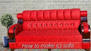 how to make 53 sofa kaise banaya jata hai 53 sofa set make at home [upl. by Uwkuhceki]