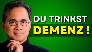 Die 6 SCHLIMMSTEN Getränke die DEMENZ verursachen🔥 Dr William Li [upl. by Sterne]