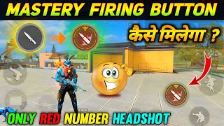 WHAT IS MASTERY FIRING BUTTON IN FREE FIRE  MASTERY FIRE BUTTON  HOW TO USE MASTERY FIRING BUTTON [upl. by Hussar539]