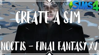 NOCTIS LUCIS CAELUM  THE SIMS 4 CREATE A SIM  FINAL FANTASY XV EDITION [upl. by Koby]