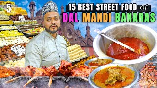 Oldest NON VEG Food Street of Varanasi  DAL MANDI  Taj Hotel  Walli Mithai  Banaras Street Food [upl. by Saiff]