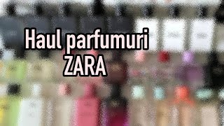 HAUL 40 cu parfumuri Zara  Pareri si impresii  Dupeuri de calitate [upl. by Gosselin]