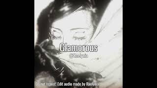 Glamorous  Edit audio made by Raelynia   Edit audios [upl. by Nanji]