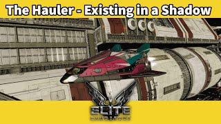 The Hauler  Existing in a Shadow Elite Dangerous Ship Review [upl. by Azeret603]