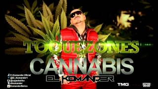 El Komander  Toquezones De Cannabis [upl. by Vickie]