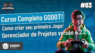 Aprenda GODOT Como criar seu primeiro Jogo Gerenciador de Projetos versão 422 03 [upl. by Alvira669]