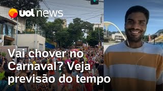 Vai chover no Carnaval Veja previsão do tempo no RJ e SP Temperatura vai aumentar  UOL no Verão [upl. by Ferdie]