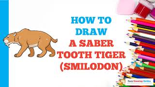 How to Draw a Saber Tooth Tiger Smilodon Easy Step by Step Drawing Tutorial for Beginners [upl. by Nnylrefinnej]