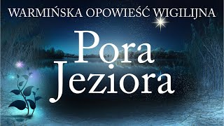 Warmińska opowieść wigilijna – Pora jeziora [upl. by Ilka]