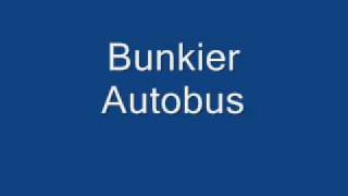 Bunkier  Autobus [upl. by Nafis]