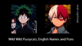 Wild Wild Pussycats English names and Puns  BNHA Radio All Might Nippon [upl. by Elliott]