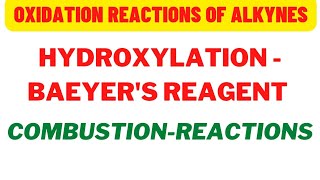 Oxidation Reactions  Alkynes Hydroxylation  Baeyers Reagent Combustion [upl. by Daney]