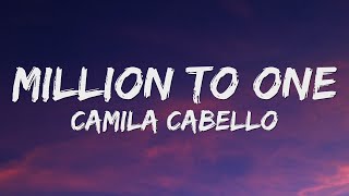 Camila Cabello  Million To One Lyrics [upl. by Acissev]