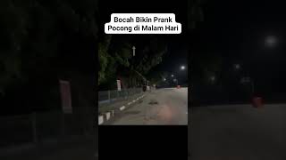 Bocah Bikin Prank Pocong di Malam Hari [upl. by Silvanus]