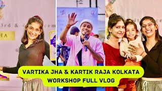 Vartika Jha amp Kartik Raja Kolkata Workshop Full VLOG VloggerHOUSE [upl. by Marylee]