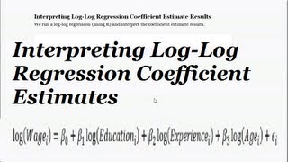 LogLog Regression amp Interpretation What do the Regression Coefficient Estimate Results Mean [upl. by Dremann]