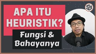 Apa itu Heuristik Manfaat Pikiran Jalan Pintas amp Bahayanya [upl. by Nivrem54]