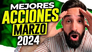 🔥 Las MEJORES ACCIONES para COMPRAR en MARZO de 2024🤑Empresas para INVERTIR dinero en MARZO💥 [upl. by Ynavoj]