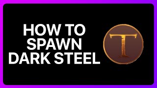 How To Spawn Dark Steel In A Township Tale Tutorial [upl. by Gorrian283]