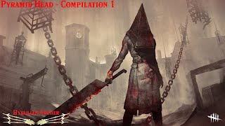 Dead by Daylight  Pyramid Head  Compilation 1 [upl. by Lashonde454]