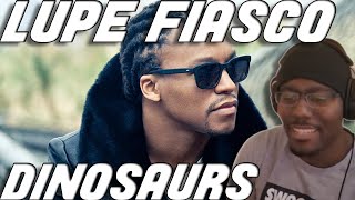 Lupe Fiasco  DINOSAURS Reaction [upl. by Cy]