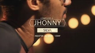 Espumas ao vento  Johnny Silva  cover [upl. by Tai]