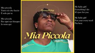 Mia Piccola Lyrics BlessedKing [upl. by Milt339]