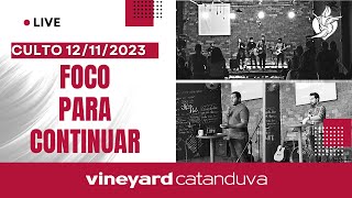 Foco Para Continuar  VINEYARD CATANDUVA [upl. by Persse]