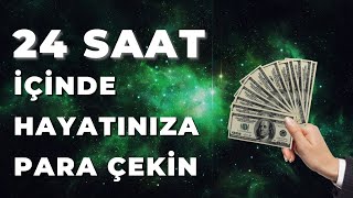 24 SAAT İÇİNDE HAYATINIZA PARA ÇEKİN  Gerçek Çekim Yasası Sonuçları [upl. by Urian]