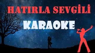 Hatırla Sevgili  Karaoke [upl. by Nolahc132]