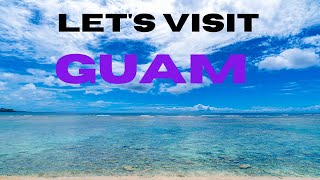 lets visit guam [upl. by Rosabelle710]