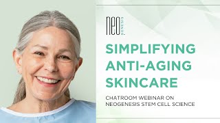 Simplifying AntiAging Skincare Chatroom Webinar on NeoGenesis Stem Cell Science [upl. by Heck]