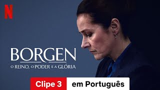 Borgen o Reino o Poder e a Glória Temporada 1 Clipe 3  Trailer em Português  Netflix [upl. by Winfield396]