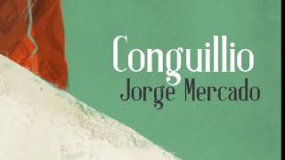 Jorge Mercado  Conguillio  Letra  Lyrics Video [upl. by Onoitna40]